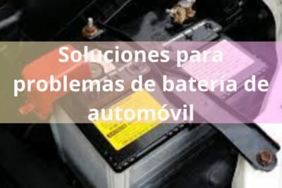 Soluciones para problemas de batería de automóvil