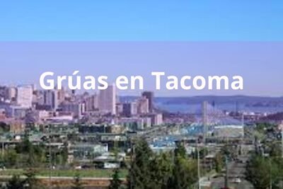 Encuentra tu Grúa o Remolque en Tacoma 24 horas Cerca de Mi