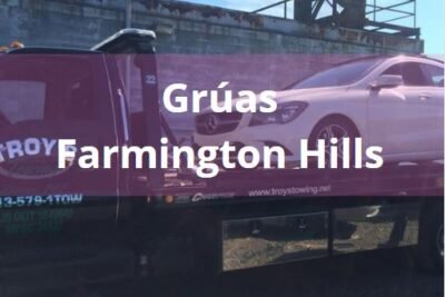 Encuentra tu Grúa o Recas en Farmington Hills 24 horas Cerca de Mi