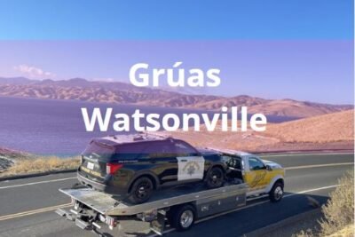 Encuentra tu Grúa o Recas en Watsonville 24 horas Cerca de Mi